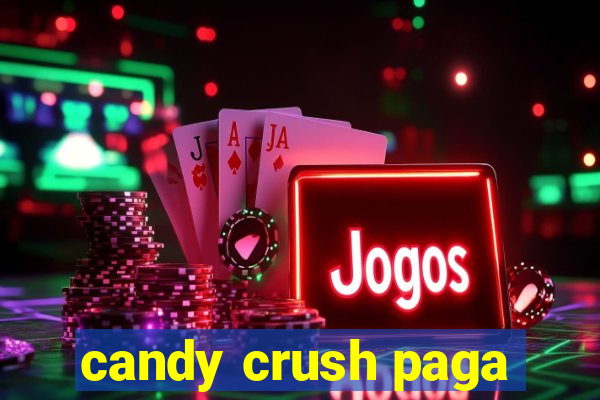 candy crush paga